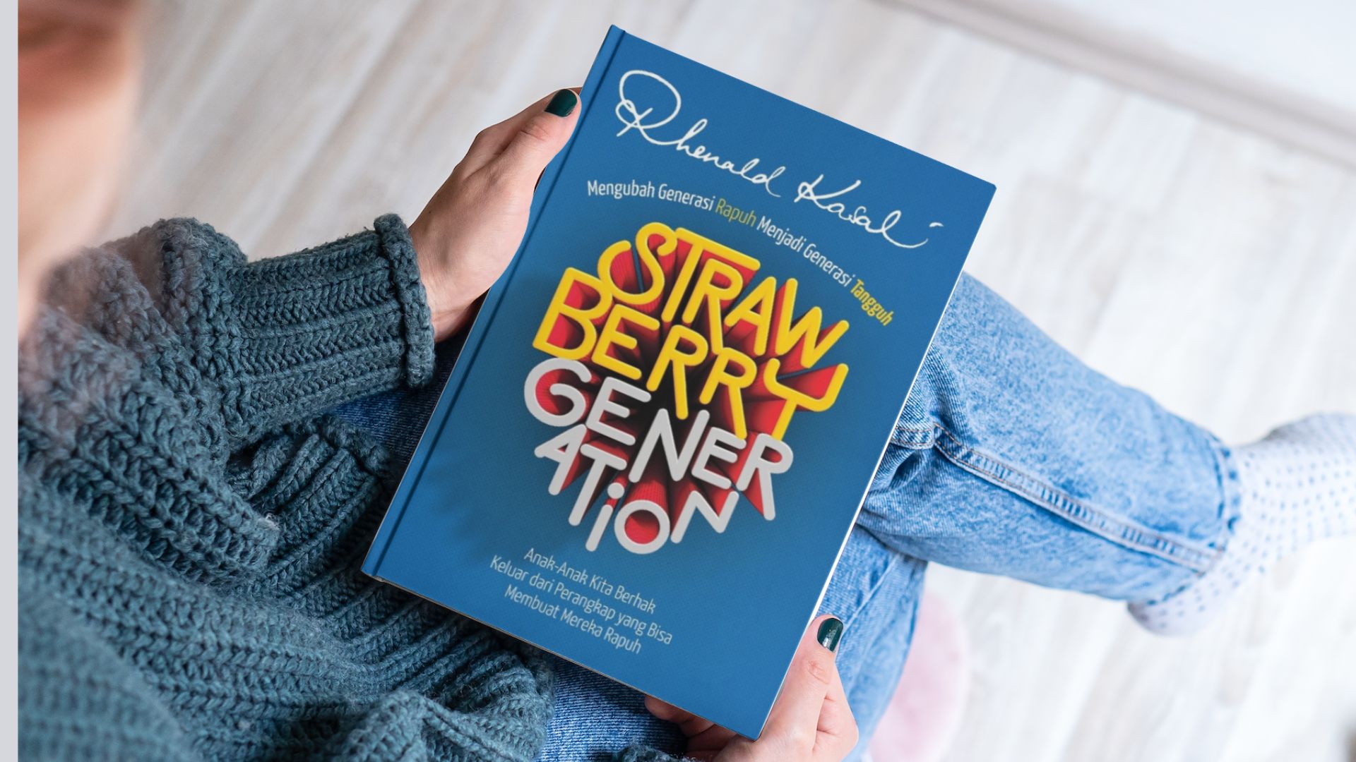 Tantangan generasi muda: Buku Strawberry Generation karya Rhenald Kasali